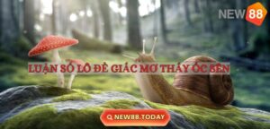 Luận số chi tiết khi mơ thấy ốc sên